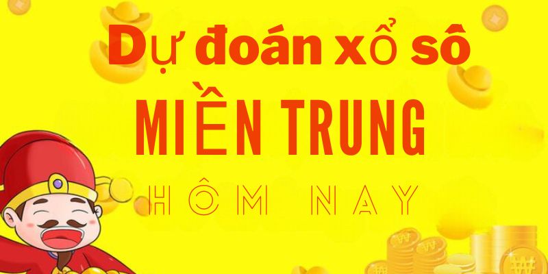 Dự đoán xổ số miền trung hôm nay